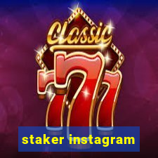 staker instagram